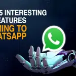 Top 5 Interesting AI Features Coming to WhatsApp