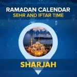 Sharjah Ramadan Calendar 2024: Sehri & Iftar timing Sharjah