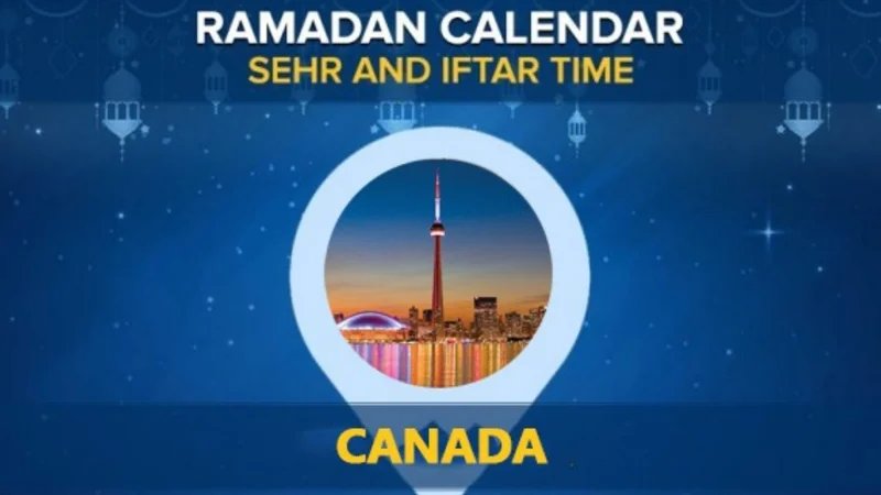 Ramadan Calendar 2024 Canada – Check Sehri & Iftar Timings Canada