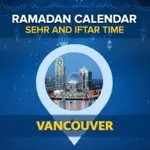 Vancouver Ramadan Calendar 2024: Sehri & Iftar timing Vancouver