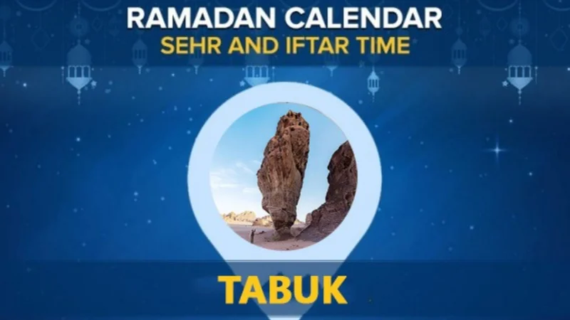 Tabuk Ramadan Calendar 2024: Sehri & Iftar timing Tabuk