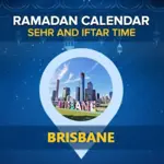 Brisbane Ramadan Calendar 2024: Sehri & Iftar timing Brisbane