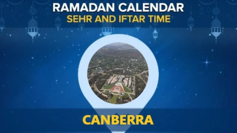 Canberra Ramadan Calendar 2024: Sehri & Iftar timing Canberra