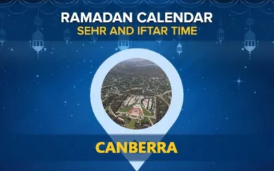 Canberra Ramadan Calendar 2024: Sehri & Iftar timing Canberra