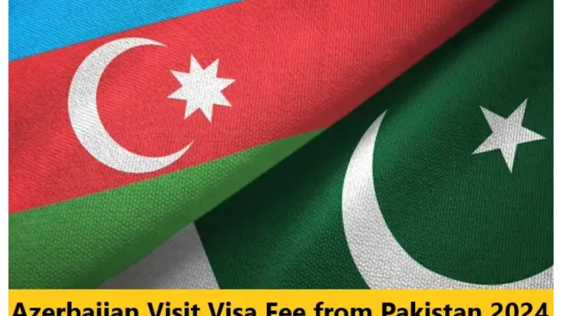 Latest Azerbaijan visit visa fee for Pakistanis - March 2024
