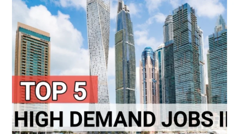 Dubai's Top 5 High Demand Jobs