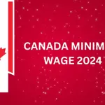 New Minimum Wage in Canada 2024