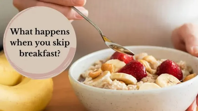 What happens when you skip breakfast? - breakfast