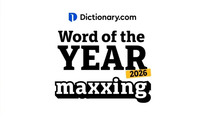 Dictionary.com picks ‘Maxxing’ as its 2026 word of the year
