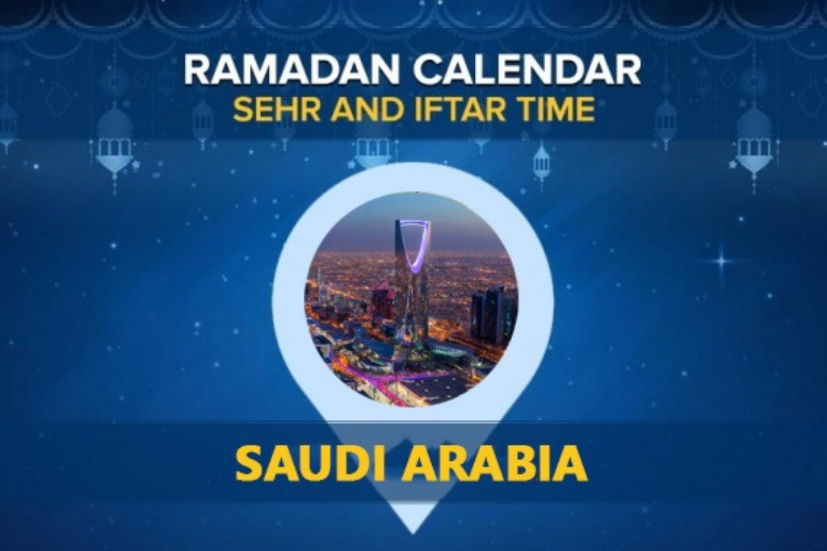 Ramadan Calendar 2024 Saudi Arabia Check Sehri & Iftar Timings Saudi